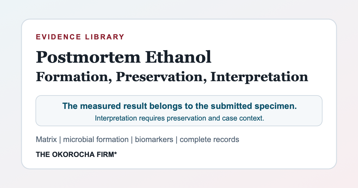 Postmortem Ethanol: Formation, Preservation, Interpretation